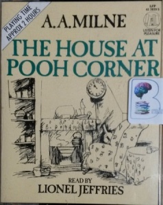 The House at Pooh Corner written by A.A. Milne performed by Lionel Jeffries on Cassette (Abridged)